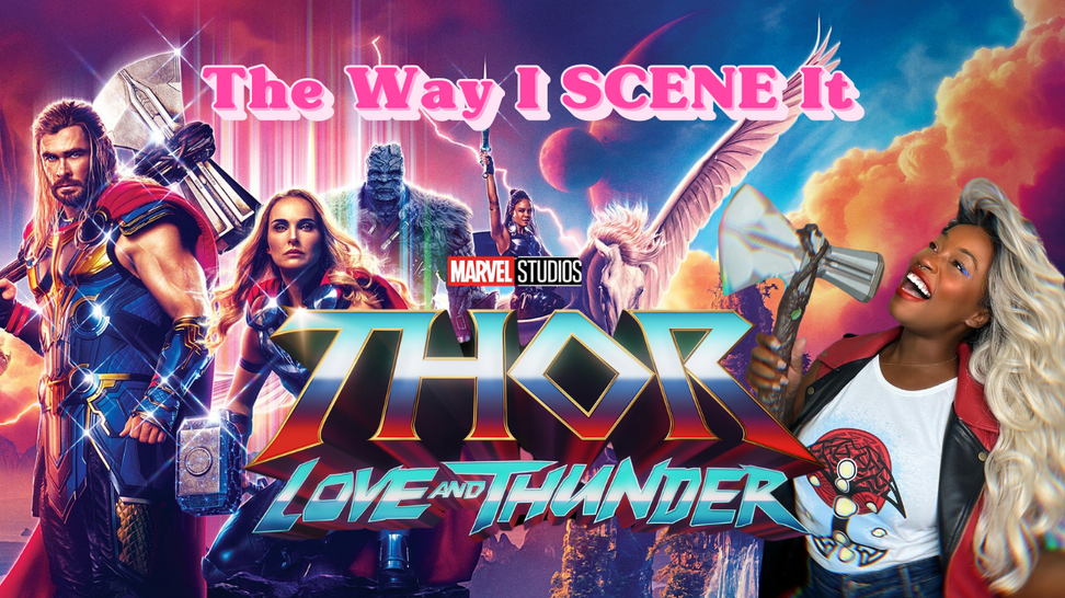 The Way I Scene: Thor Love & Thunder